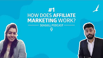 Seagull Podcast - How Does Affilate Marketing Work