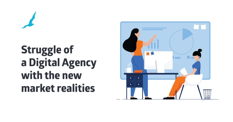 The Struggle of a Digital Agency With the New Market Realities