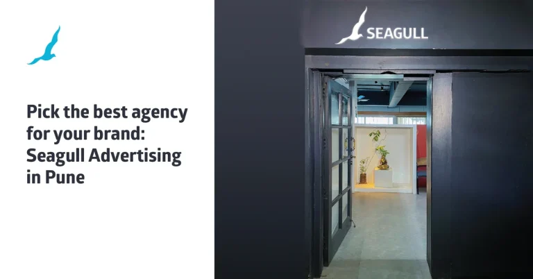 Pick the Best Agency For Your Brand: Seagull Advertising in Pune